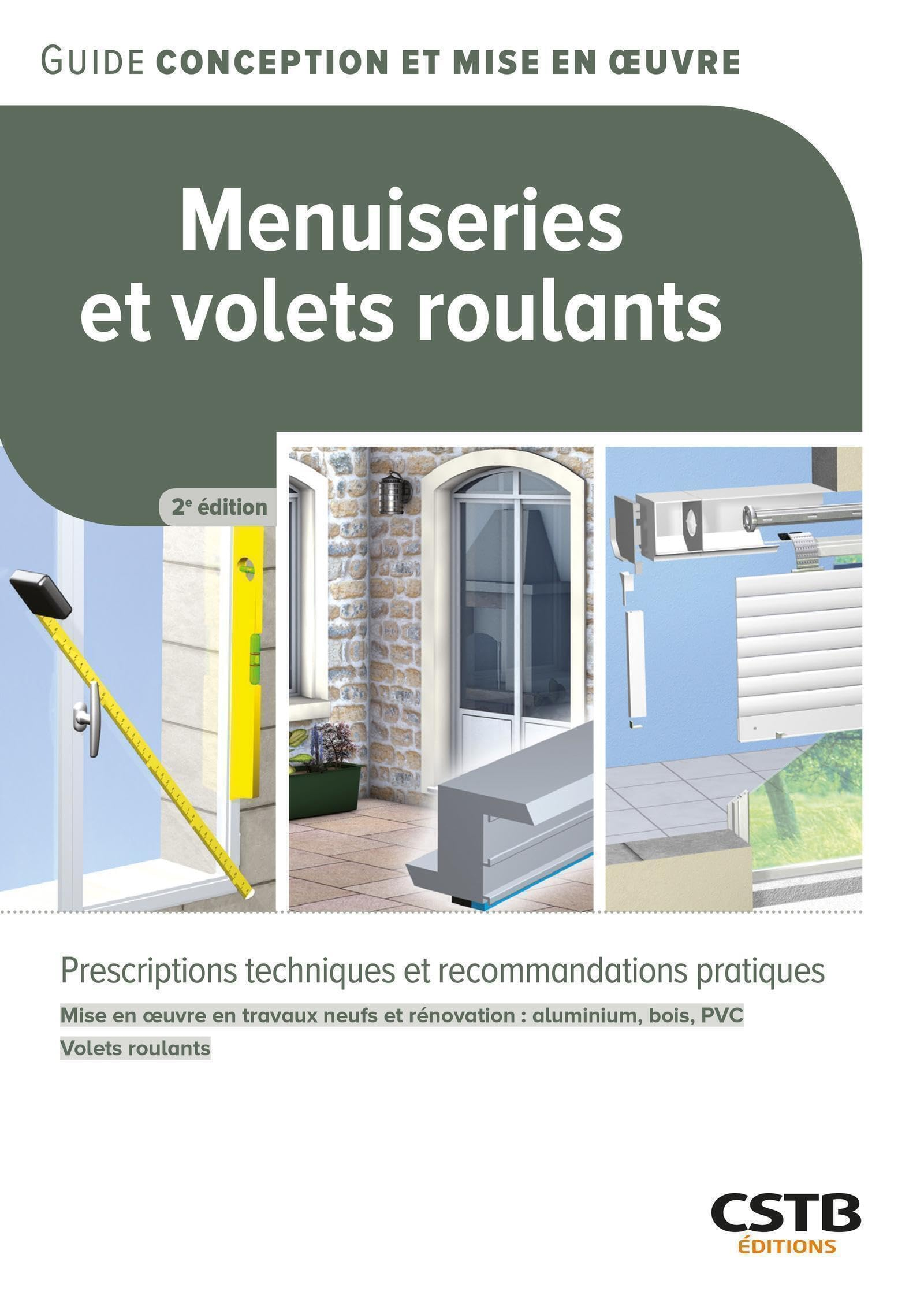 Menuiseries et volets roulants : prescriptions techniques et recommandations pratiques : mise en oeu
