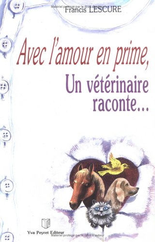 Avec l'amour en prime, un vétérinaire raconte