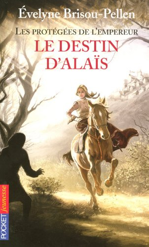 Les protégées de l'empereur. Vol. 2. Le destin d'Alaïs