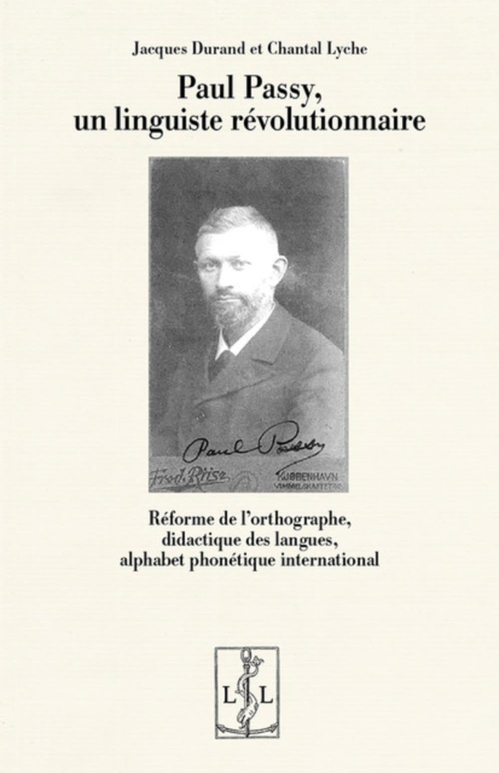Paul Passy, un linguiste révolutionnaire : réforme de l'orthographe, didactique des langues, alphabe