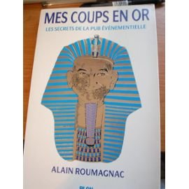 Mes coups en or : les secrets de la pub événementielle. Vol. 1. Le Temps des promotions : 1976-1986