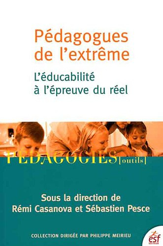 Pédagogues de l'extrême : l'éducabilité à l'épreuve du réel