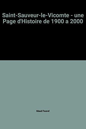 Saint-Sauveur-le-Vicomte : une page d'histoires de 1900 à 2000
