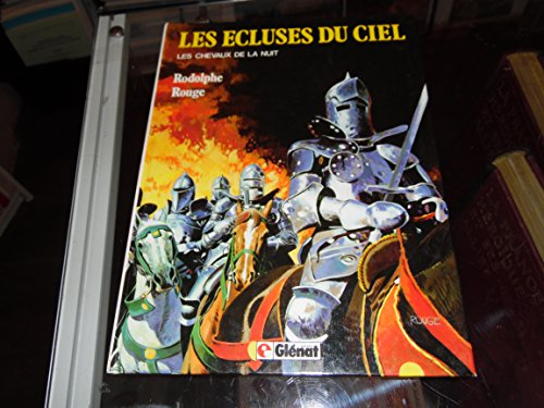 Les écluses du ciel. Vol. 2. Les chevaux de la nuit