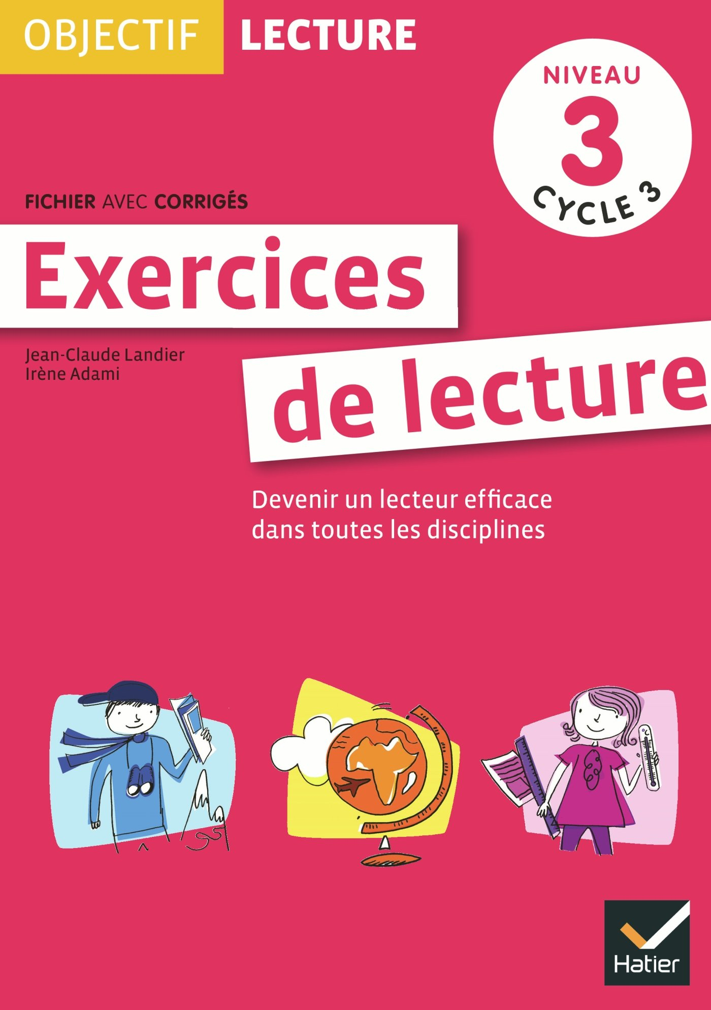 Exercices de lecture, niveau 3 cycle 3 : devenir un lecteur efficace dans toutes les disciplines