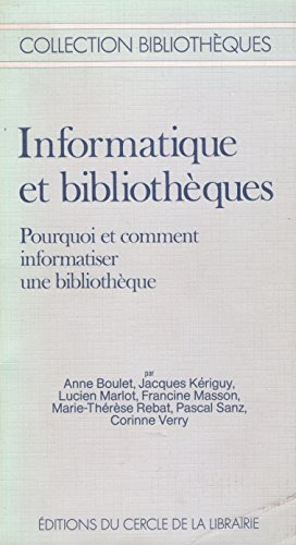 Informatique et bibliothèques : pourquoi et comment informatiser une bibliothèque