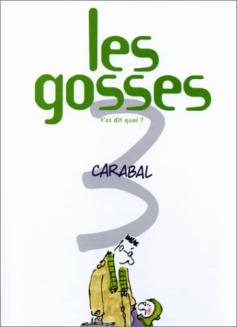 Les gosses. Vol. 3. T'as dit quoi ?