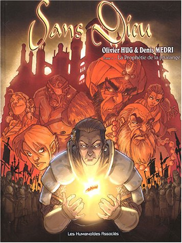 Sans Dieu. Vol. 1. La prophétie de la phalange