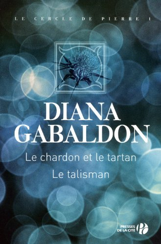 Le cercle de pierre. Vol. 1. Le chardon et le tartan. Le talisman