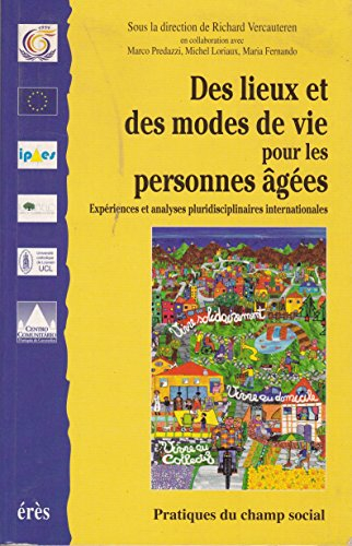 Des lieux et des modes de vie pour les personnes âgées : expériences et analyses pluridisciplinaires
