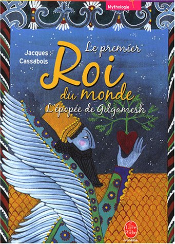 Le premier roi du monde : l'épopée de Gilgamesh