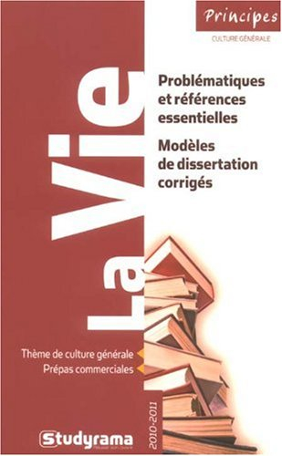 La vie : thème de culture générale, prépas commerciales 2010-2011 : classes préparatoires aux écoles