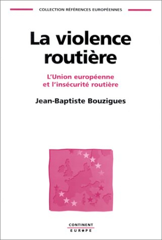 La violence routière : l'Union européenne et l'insécurité routière