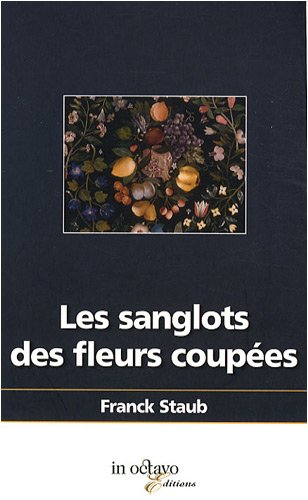 Les sanglots des fleurs coupées
