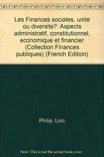 Les finances sociales, unité ou diversité ? : aspects administratif, constitutionnel, économique et 