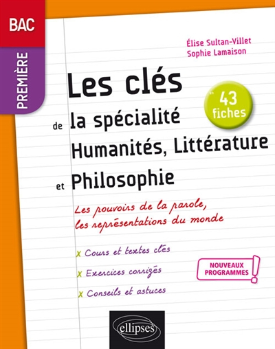 Les clés de la spécialité humanités, littérature et philosophie en 43 fiches : bac première : nouvea