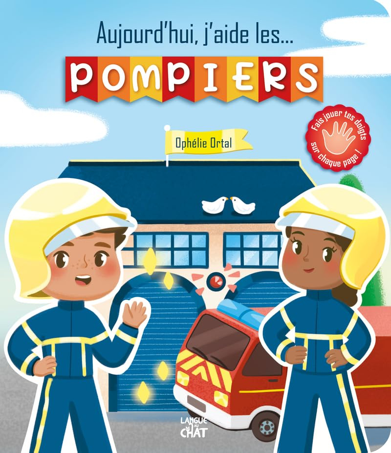 Aujourd'hui, j'aide les... pompiers