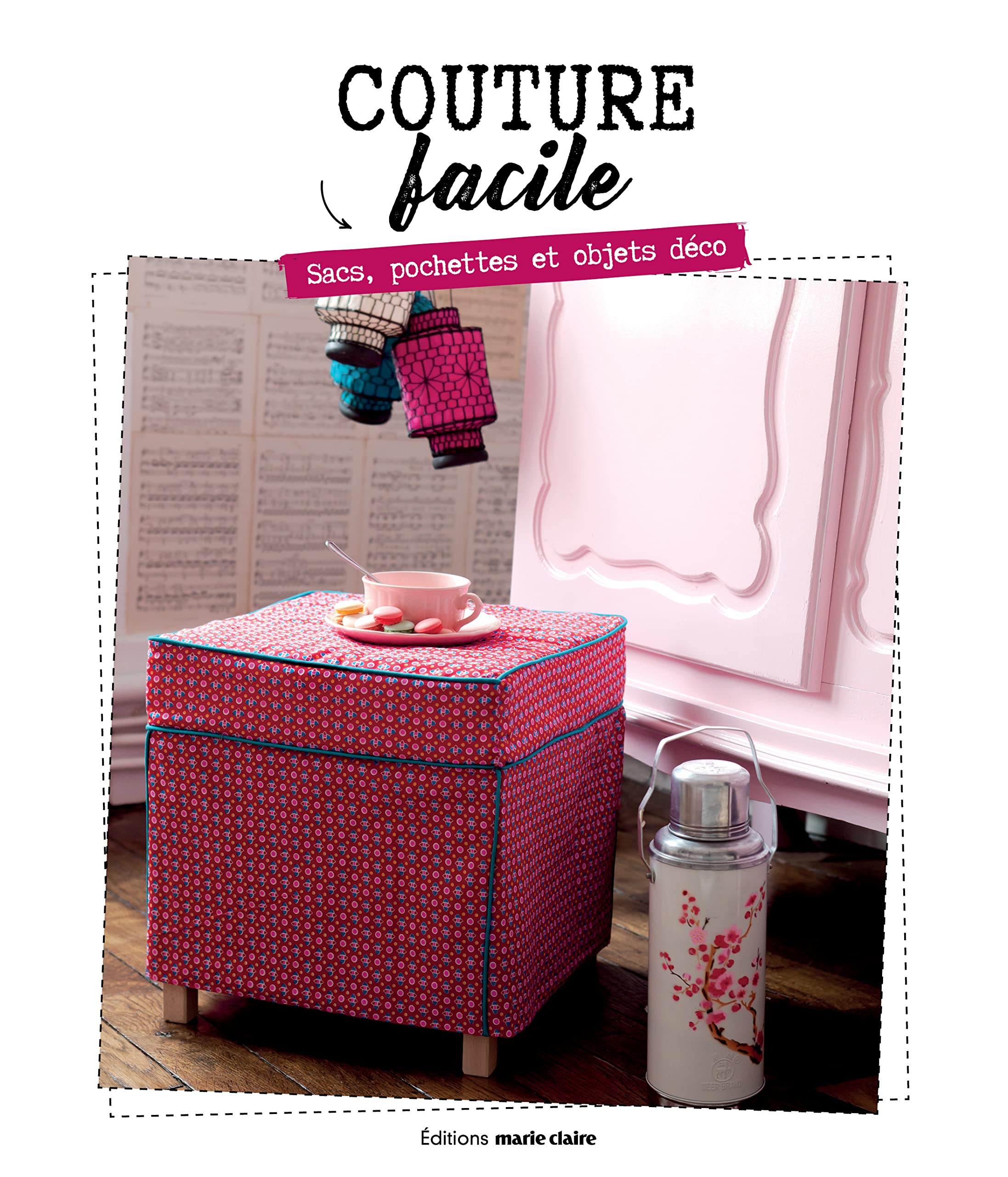 Ma couture facile : sacs, pochettes & déco