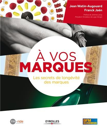 A vos marques : les secrets de longévité des marques