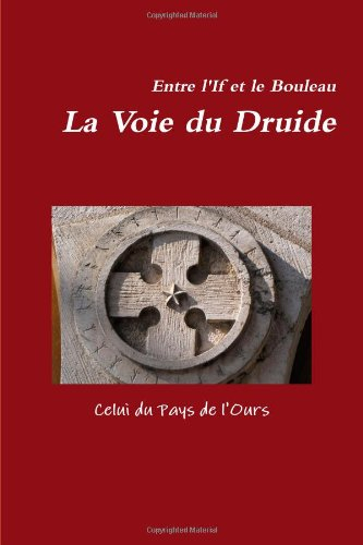 entre l'if et le bouleau. la voie du druide