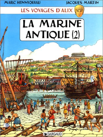 Les voyages d'Alix. La marine antique. Vol. 2