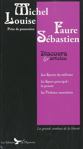 Louise Michel, Sébastien Faure : discours, articles et lettres