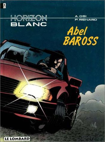 Horizon blanc. Vol. 1. Abel Barros
