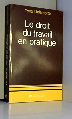 Le Droit du travail en pratique