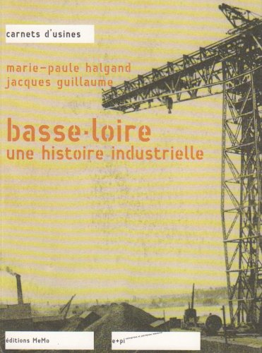 Basse-Loire : une histoire industrielle
