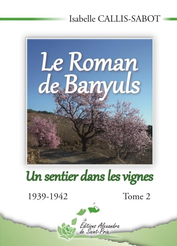Le roman de Banyuls. Vol. 2. Un sentier dans les vignes : 1939-1942