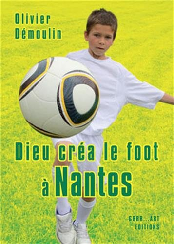 Dieu créa le foot à Nantes