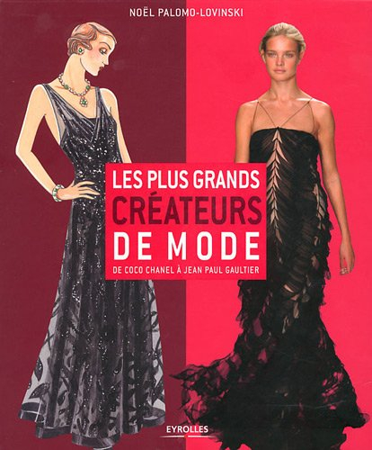 Les plus grands créateurs de mode : de Coco Chanel à Jean-Paul Gaultier