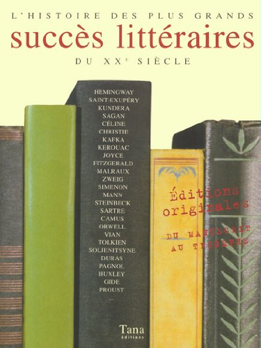 Histoire des plus grands succès littéraires du XXe siècle : éditions originales, du manuscrit au tri