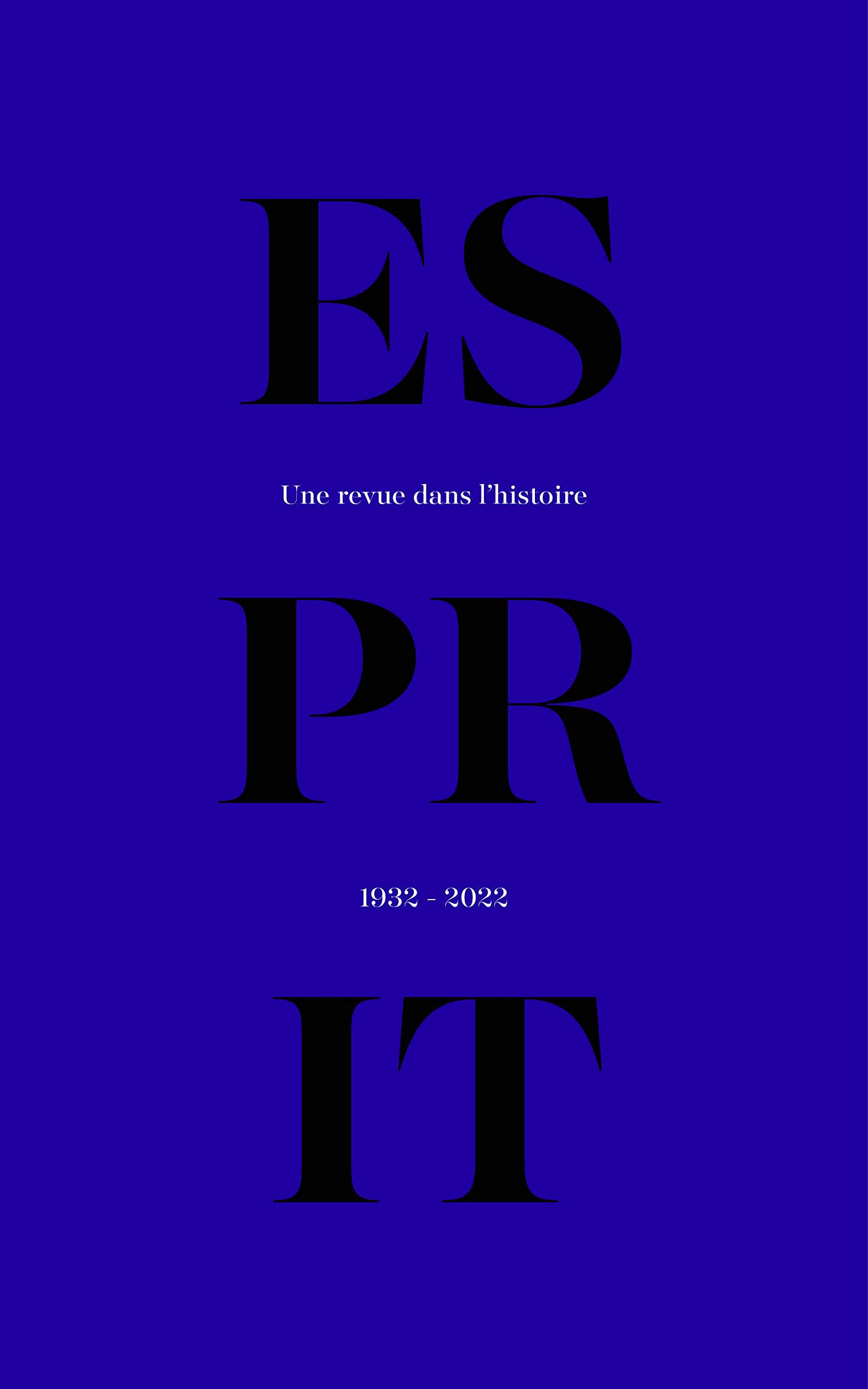 Esprit : une revue dans l'histoire : 1932-2022