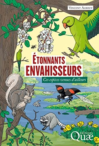 Etonnants envahisseurs : ces espèces venues d'ailleurs