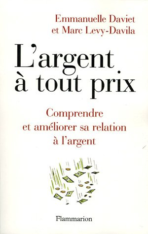 L'argent à tout prix : comprendre et améliorer sa relation à l'argent