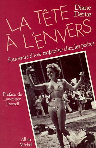 La Tête à l'envers : souvenirs d'une trapéziste chez les poètes