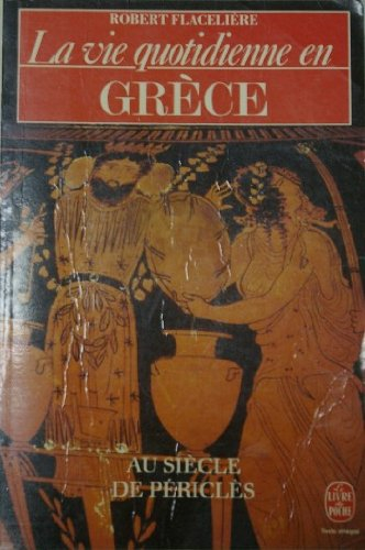 la vie quotidienne en grèce au siecle de péricles