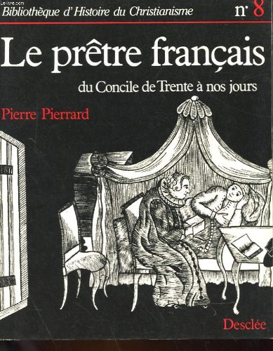 Le Prêtre français : du concile de Trente à nos jours