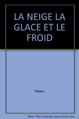 La Neige, la glace et le froid