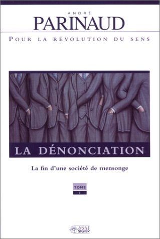 la dénonciation : la fin d'une société de mensonge