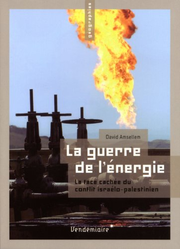 La guerre de l'énergie : la face cachée du conflit israélo-palestinien