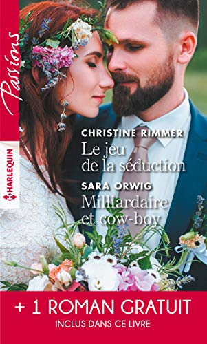 Le jeu de la séduction. Milliardaire et cow-boy. Les liens du destin
