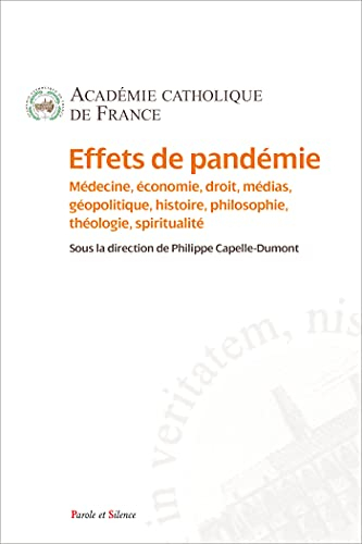 Effets de pandémie : médecine, économie, droit, médias, géopolitique, histoire, philosophie, théolog