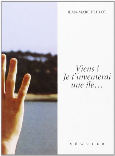 Viens, je t'inventerai une île