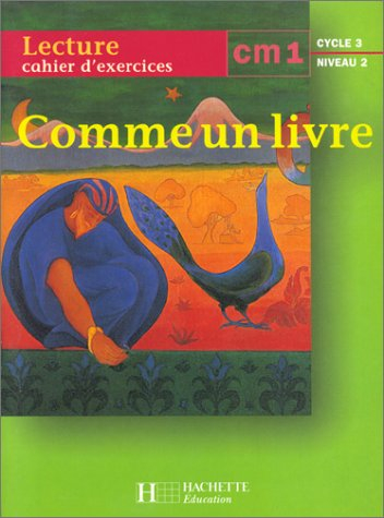 Comme un livre, lecture CM1, cycle 3 niveau 2 : cahier d'exercices