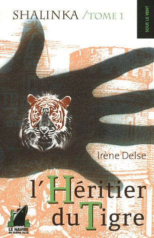 Shalinka. Vol. 1. L'héritier du tigre