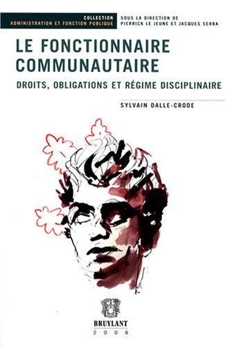 Le fonctionnaire communautaire : droits, obligations et régime disciplinaire