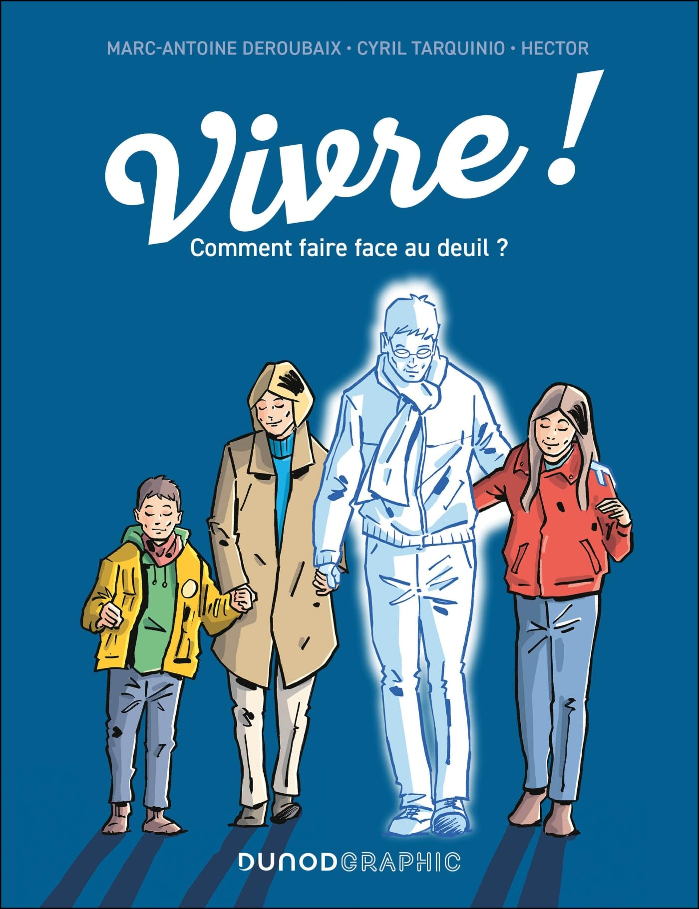 Vivre !: Comment faire face au deuil ?