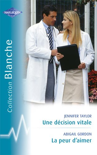 Une décision vitale. La peur d'aimer